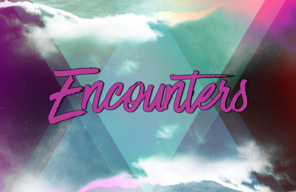 Encounters